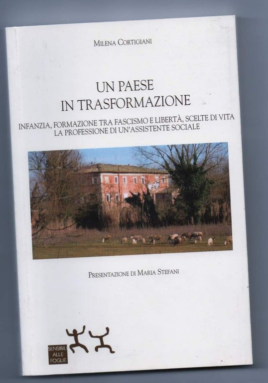 UN PAESE IN TRASFORMAZIONE Infanzia, formazione tra fascismo e libertà, …