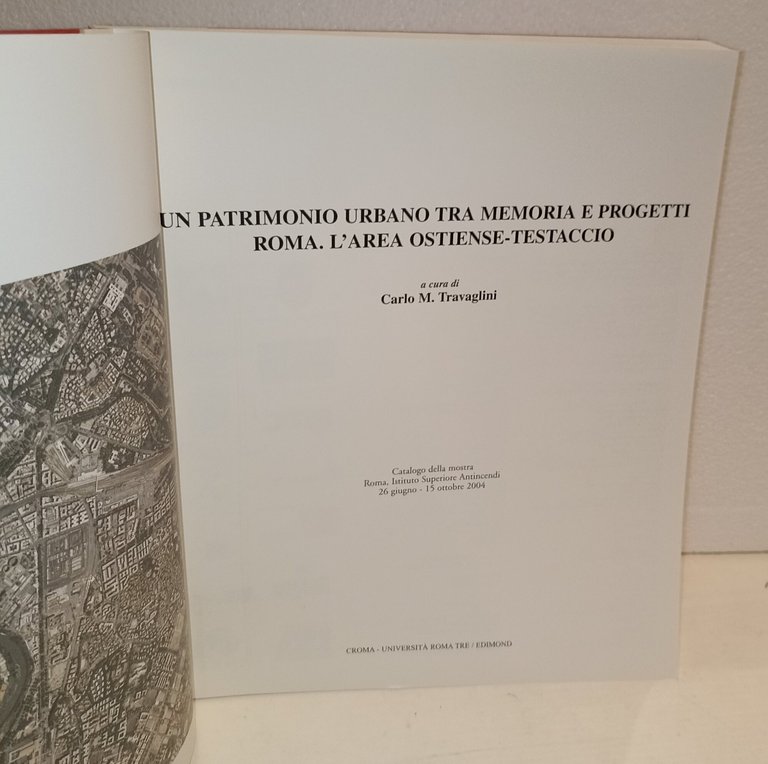 Un patrimonio urbano tra memoria e progetti. Roma: l'area Ostiense-Testaccio