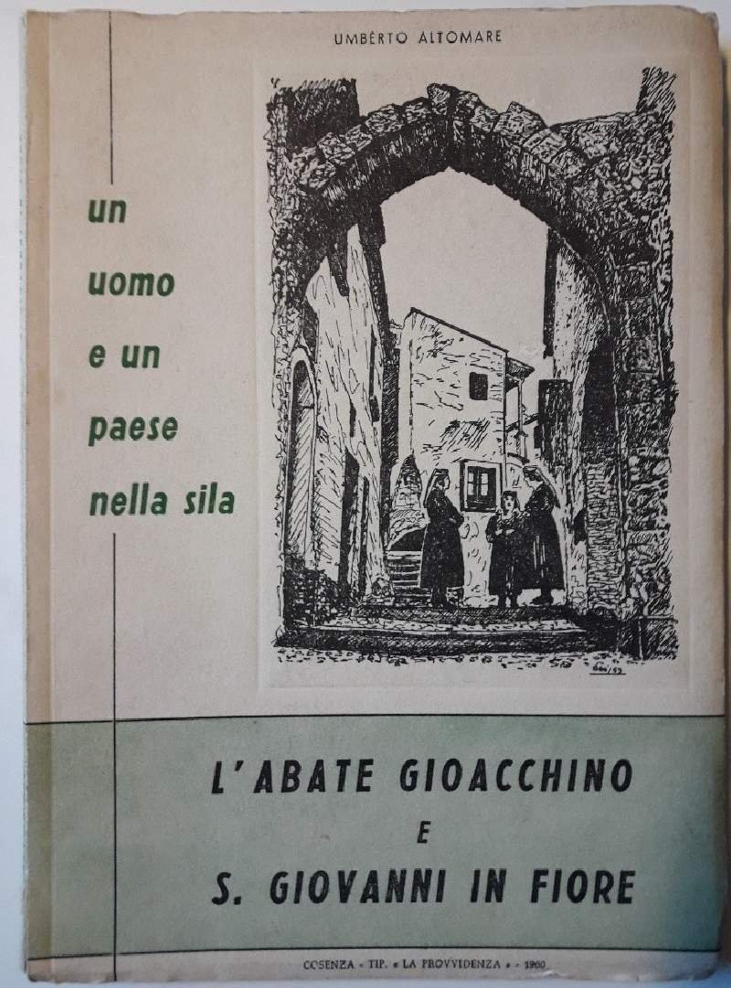 UN UOMO E UN PAESE NELLA SILA- L'ABATE GIOACCHINO E …