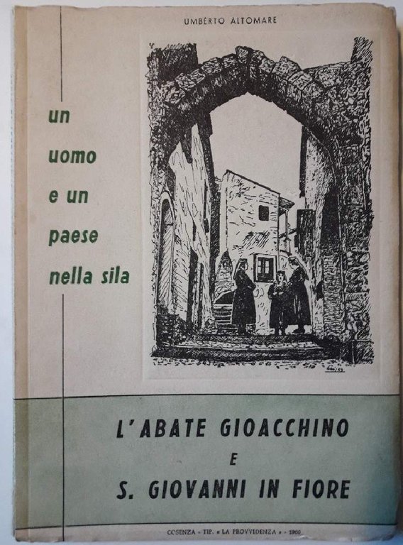 UN UOMO E UN PAESE NELLA SILA- L'ABATE GIOACCHINO E …