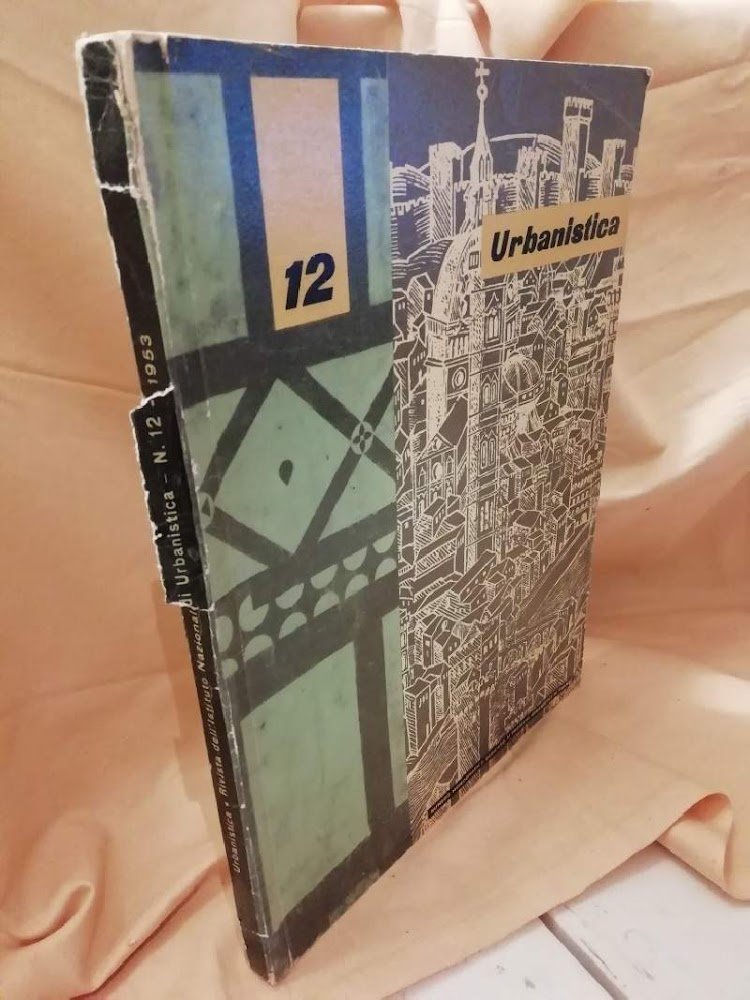URBANISTICA N. 12 Rivista dell'Istituto Nazionale di Urbanistica (1953)