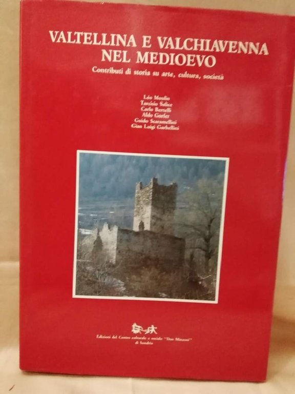 VALTELLINA E VALCHIAVENNA NEL MEDIOEVO-CONTRIBUTI DI STORIA SU ARTE, CULTURA, SOCIETA(1993)
