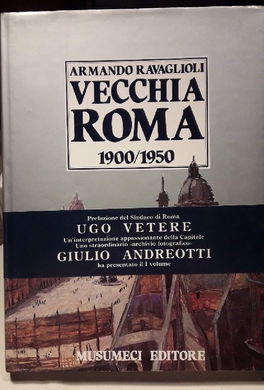 VECCHIA ROMA VOLUME II 1900-1950( 1982)