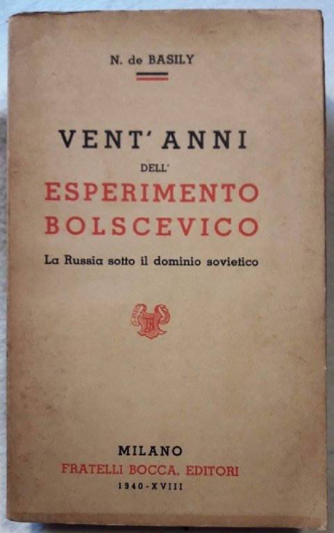 VENT'ANNI DELL'ESPERIMENTO BOLSCEVICO-LA RUSSIA SOTTO IL DOMINIO SOVIETICO( 1940)