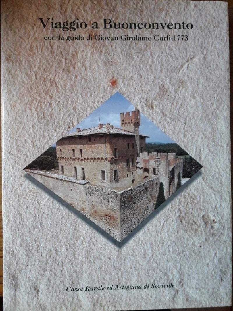 VIAGGIO A BUONCONVENTO CON LA GUIDA DI GIOVAN GIROLAMO CARLI-1773(1993)
