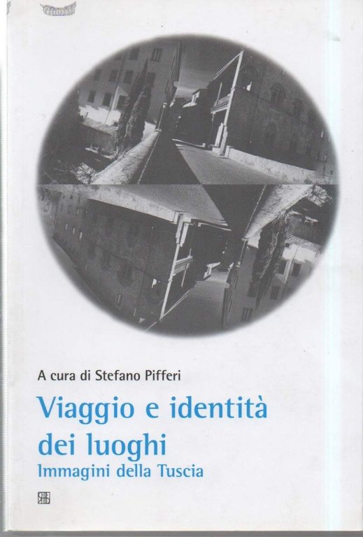 VIAGGIO E IDENTITA' DEI LUOGHI - Immagini della Tuscia (2011) | Immagine Gallery 2
