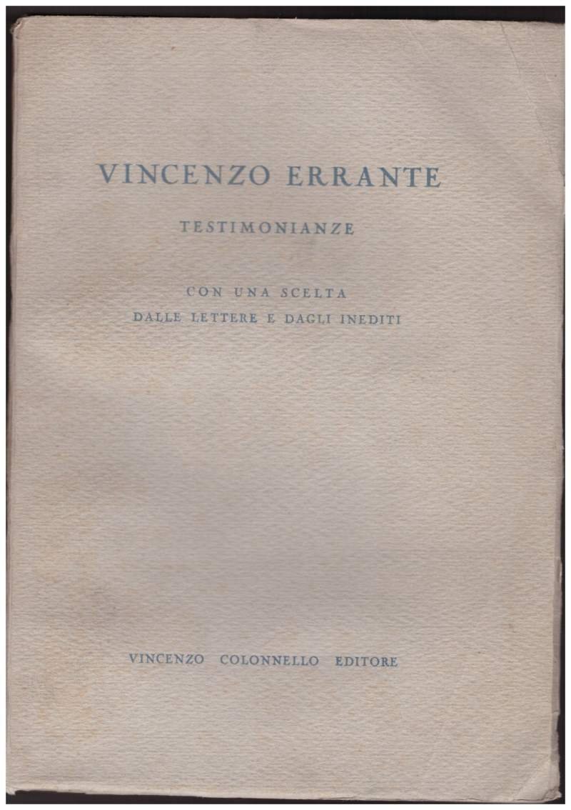 Vincenzo Errante. Testimonianze. Con una scelta dalle lettere e dagli …