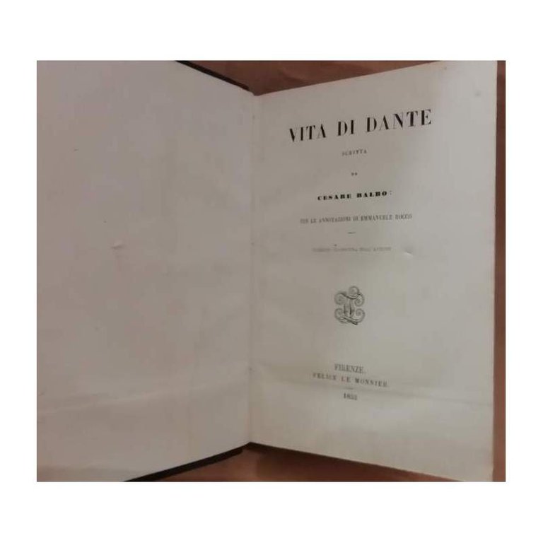 VITA DI DANTE scritta da Cesare Balbo con le annotazioni …