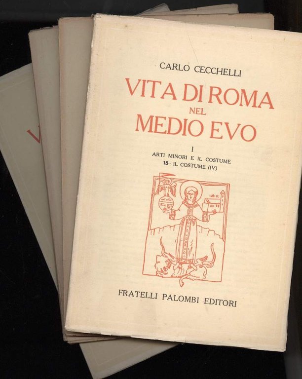 VITA DI ROMA NEL MEDIOEVO-I-Arti minori e il Costume-5 fascicoli …