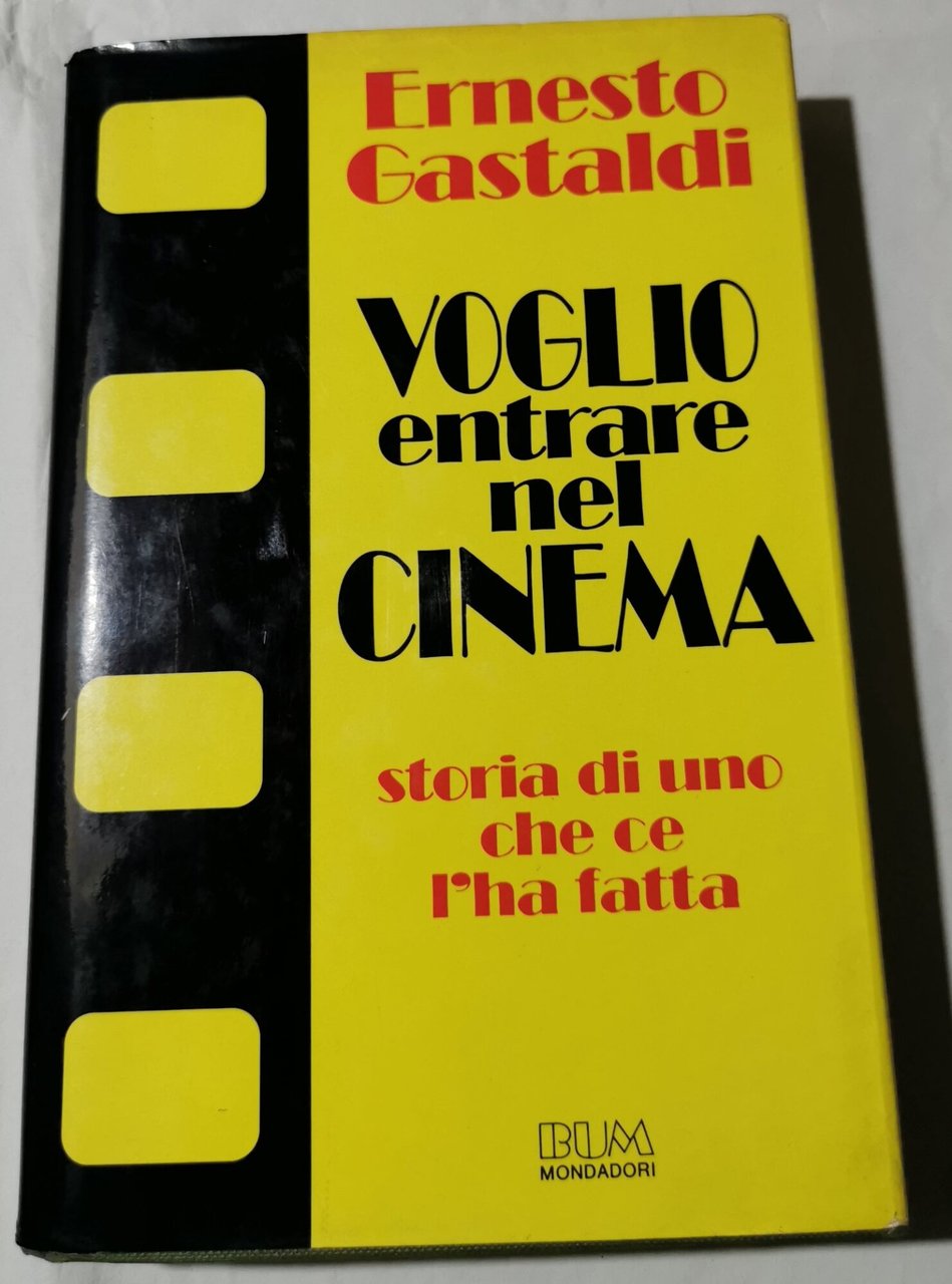 Voglio entrare nel cinema - Storia di uno che ce …