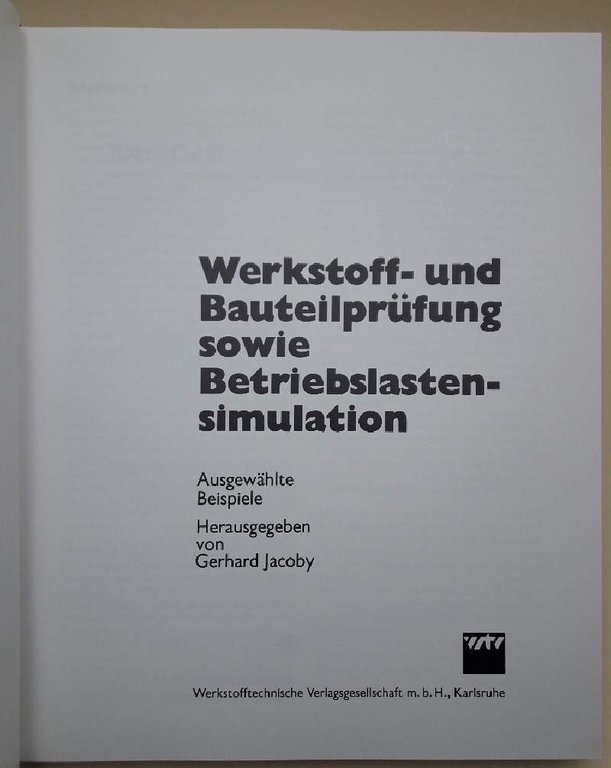 WERKSTOFF-UND BAUTEILPRUFUNG SOWIE BETRIBSLASTEN-SIMULATION(1981)