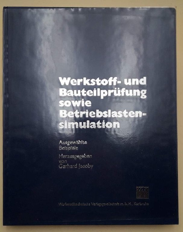 WERKSTOFF-UND BAUTEILPRUFUNG SOWIE BETRIBSLASTEN-SIMULATION(1981)