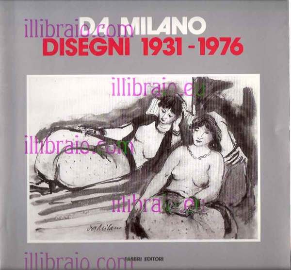 Da Milano disegni 1931 - 1976