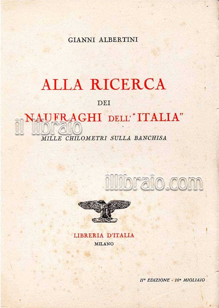 Alla ricerca dei naufraghi dell' "Italia". Mille chilometri sulla banchisa