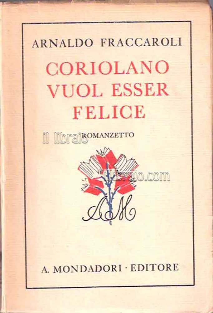 Coriolano vuol essere felice