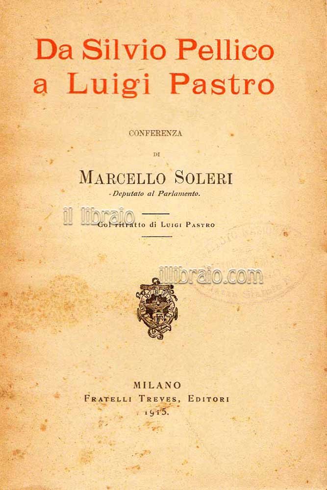 Da Silvio Pellico a Luigi Pastro