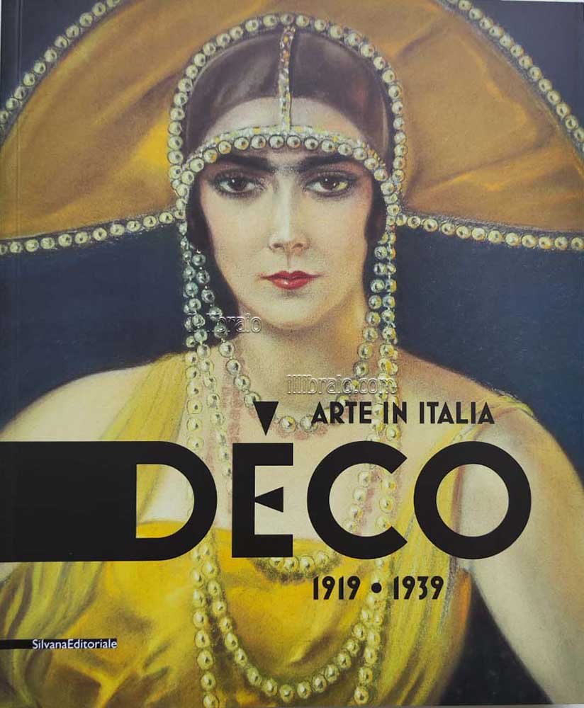 Deco. Arte in Italia 1919 - 1939