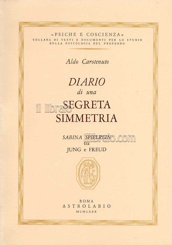 Diario di una segreta simmetria. Sabina Spielrein tra Freud e …