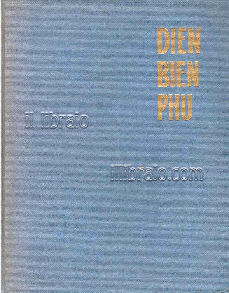 Dien Bien Phu. Cittadella della gloria