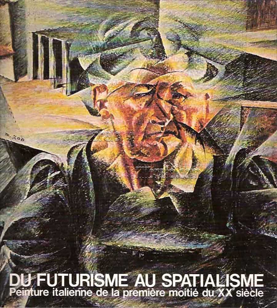 Du Futurisme au Spatialisme. Peinture italienne de la premiere moitie …