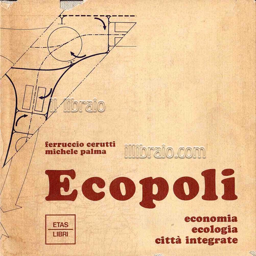 Ecopoli. Economia, ecologia, città integrate