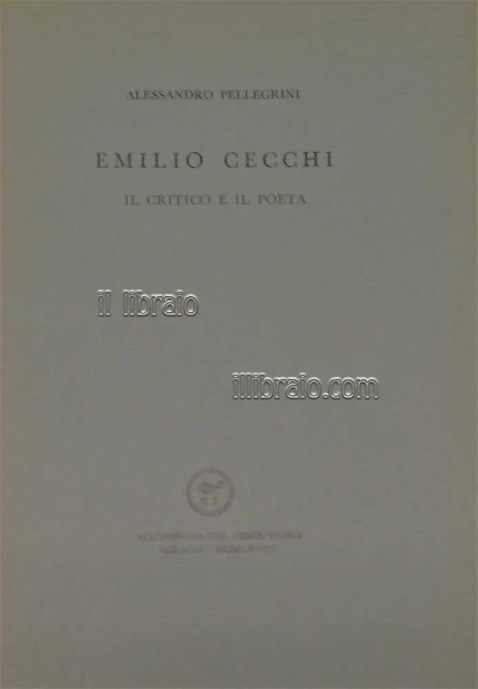 Emilio Cecchi. Il critico e il poeta