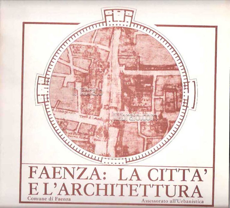 Faenza: la città e l'architettura