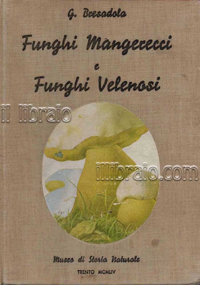 Funghi mangerecci e funghi velenosi. Guida pratica per il loro …