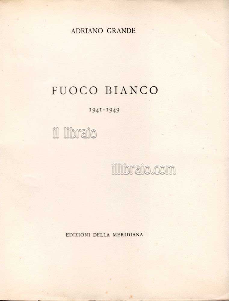 Fuoco bianco 1941 - 1949