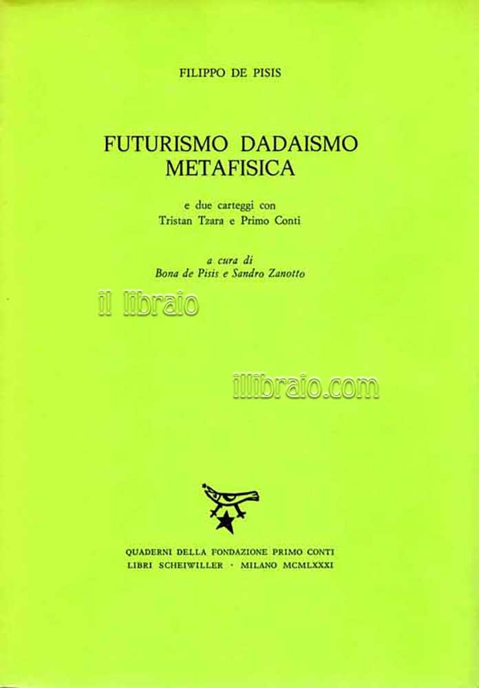 Futurismo Dadaismo Metafisica e due carteggi con Tristan Tzara e …