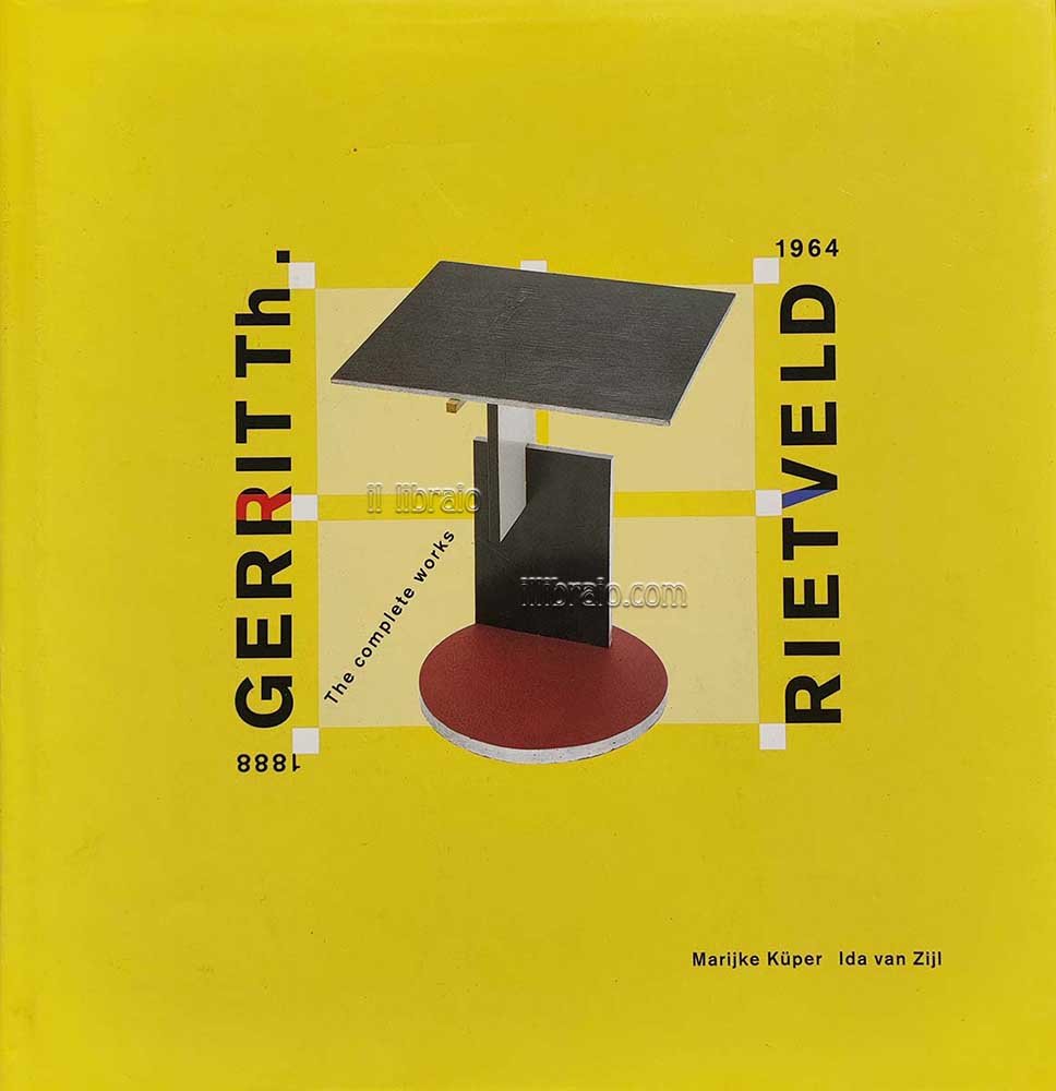 Gerrit Th. Rietveld. The complete works 1888 - 1964 | Immagine principale