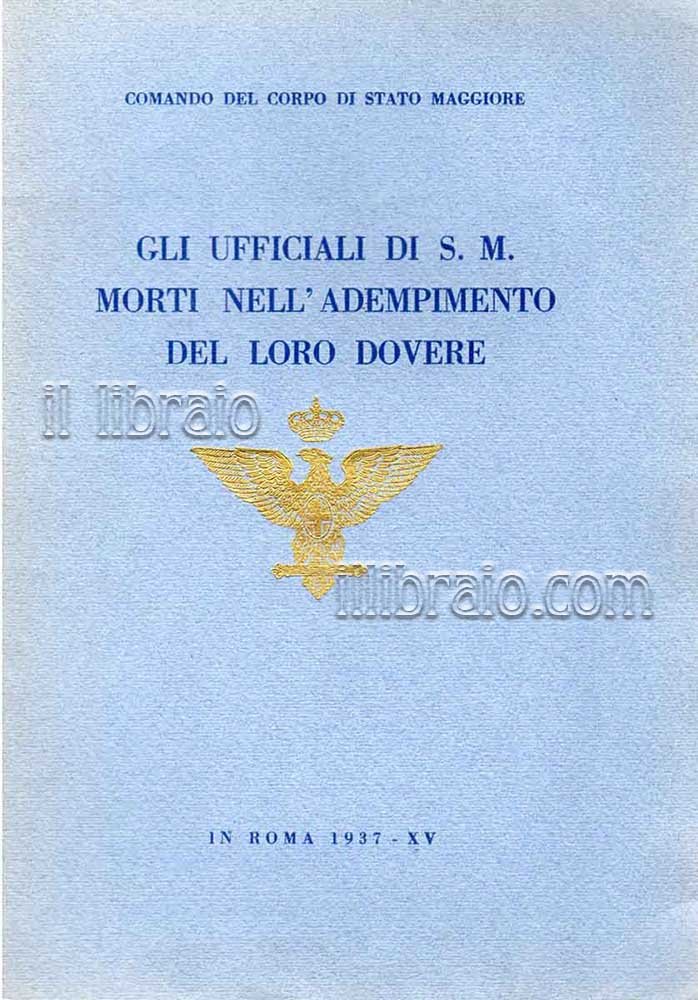 Gli ufficiali di S. M. morti nell'adempimento del loro dovere