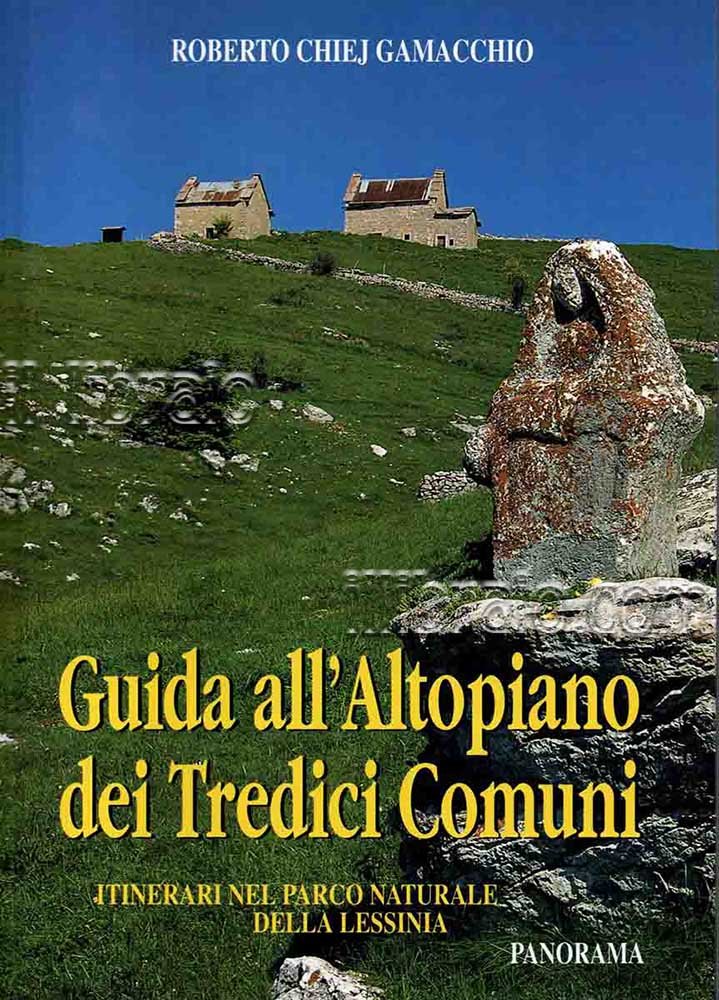 Guida all'altopiano dei Tredici Comuni. Itinerari nel parco naturale della …