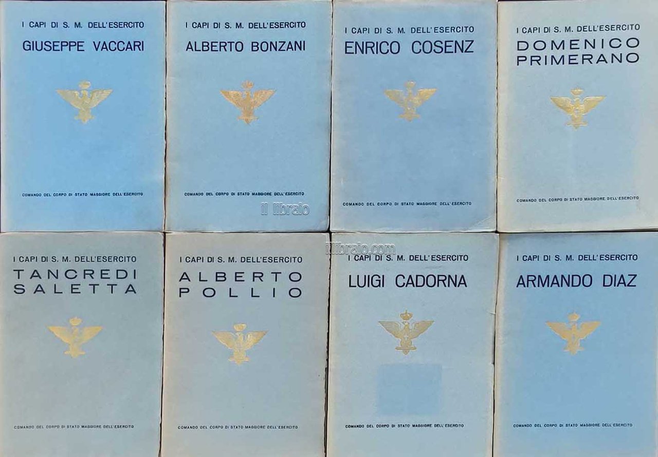 I capi di S. M. dell'esercito: Giuseppe Vaccari - Alberto …
