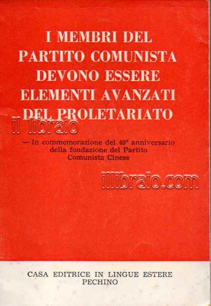 I membri del partito comunista devono essere elementi avanzati del …