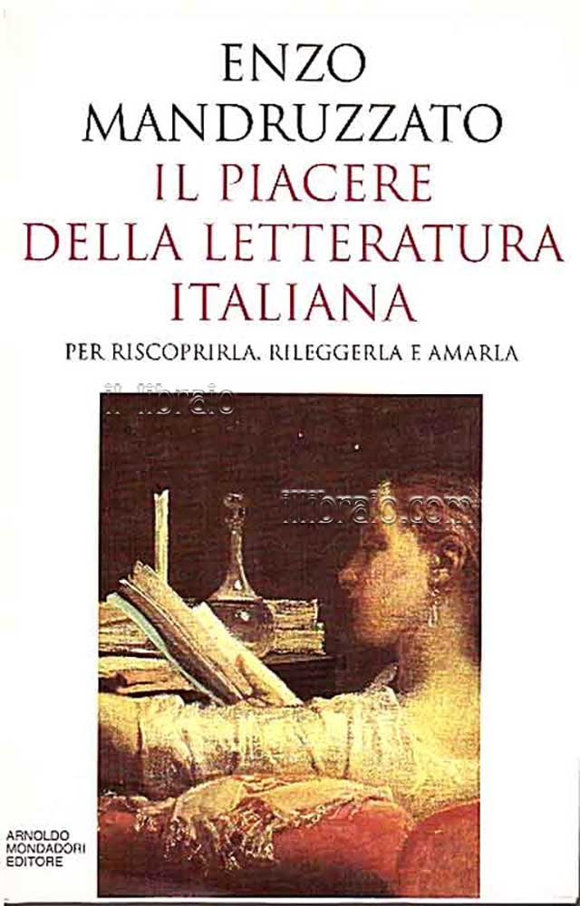 Il piacere della letteratura italiana, per riscoprirla, rileggerla e amarla