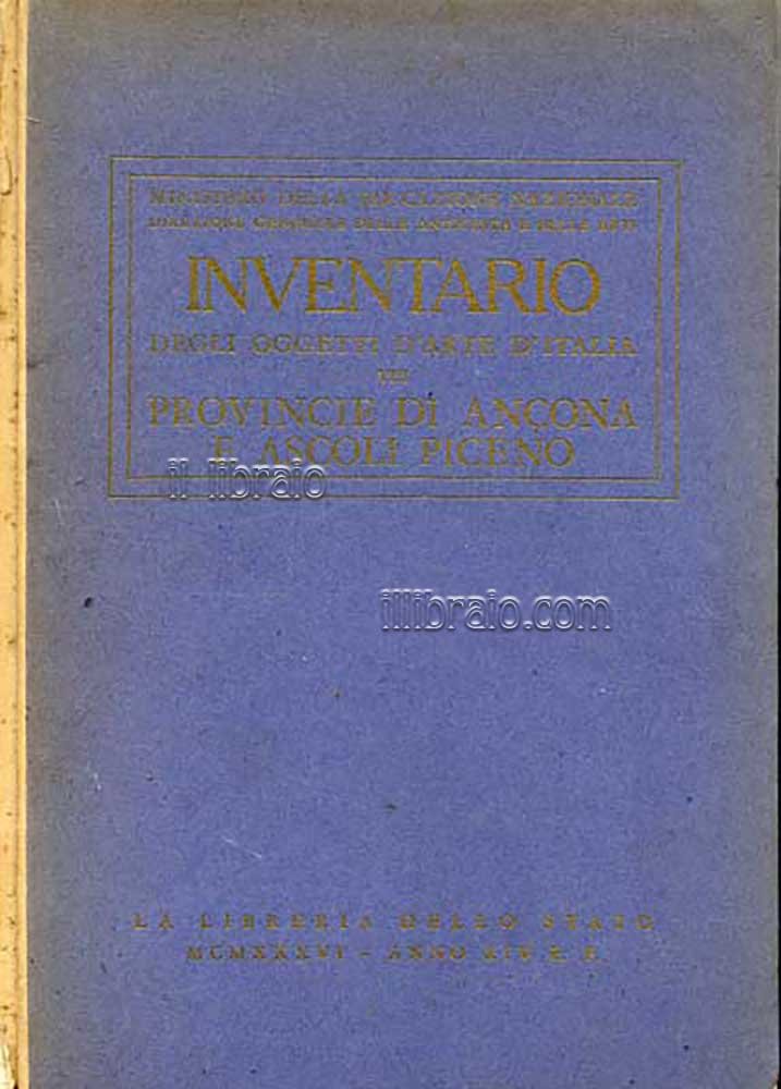 Inventario degli oggetti d'arte d'Italia: Provincia di Ancona e Ascoli …
