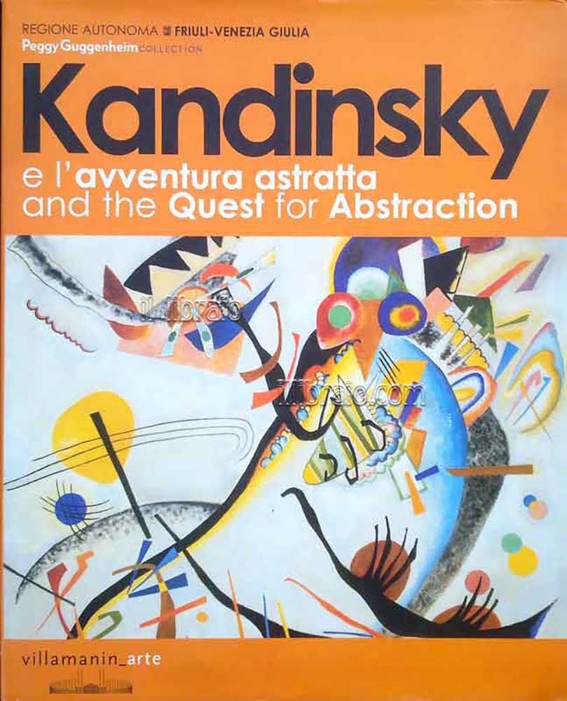 Kandinsky e l'avventura astratta (and the Quest for Abstraction)