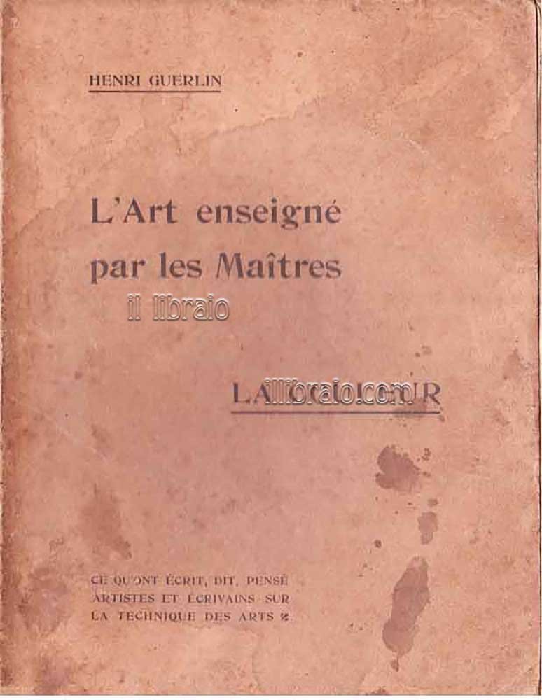 L'art enseigne par les Maitres. La couleur