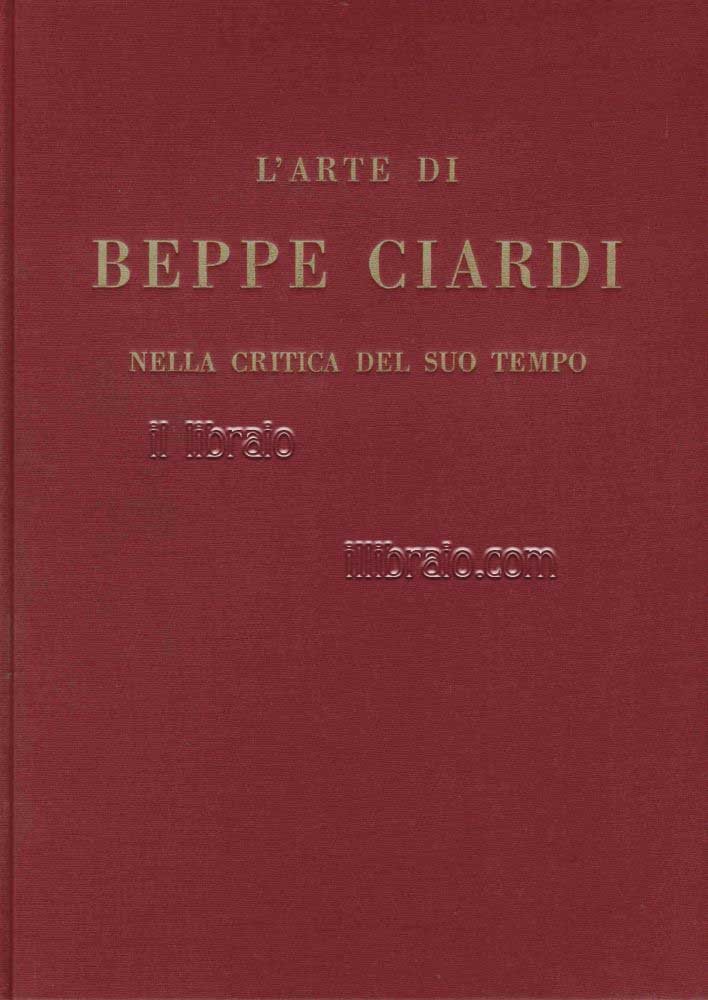 L'arte di Beppe Ciardi nella critica del suo tempo