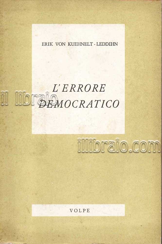 L'errore democratico. Il problema del destino dell'Occidente