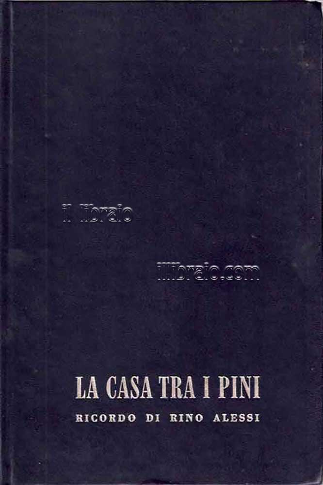 La casa tra i pini. Ricordo di Rino Alessi
