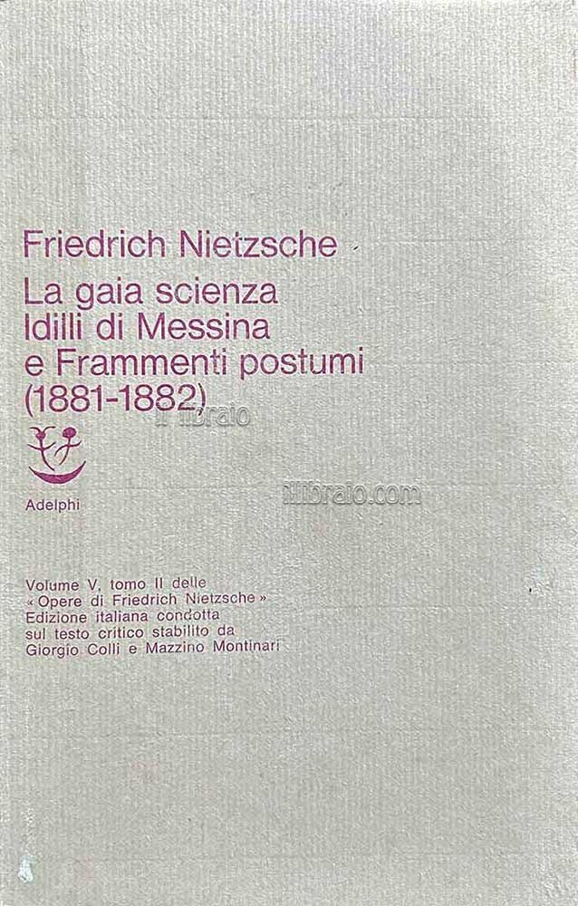 La Gaia scienza. Idilli di Messina e Frammenti postumi (1881 …