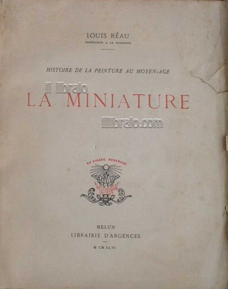 La miniature. Histoire de la peinture au Moyen-Age