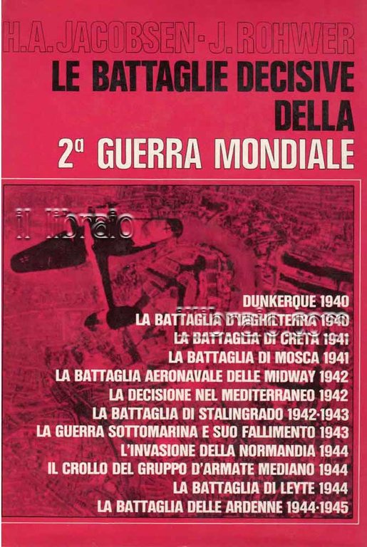 Le battaglie decisive della 2^ guerra mondiale