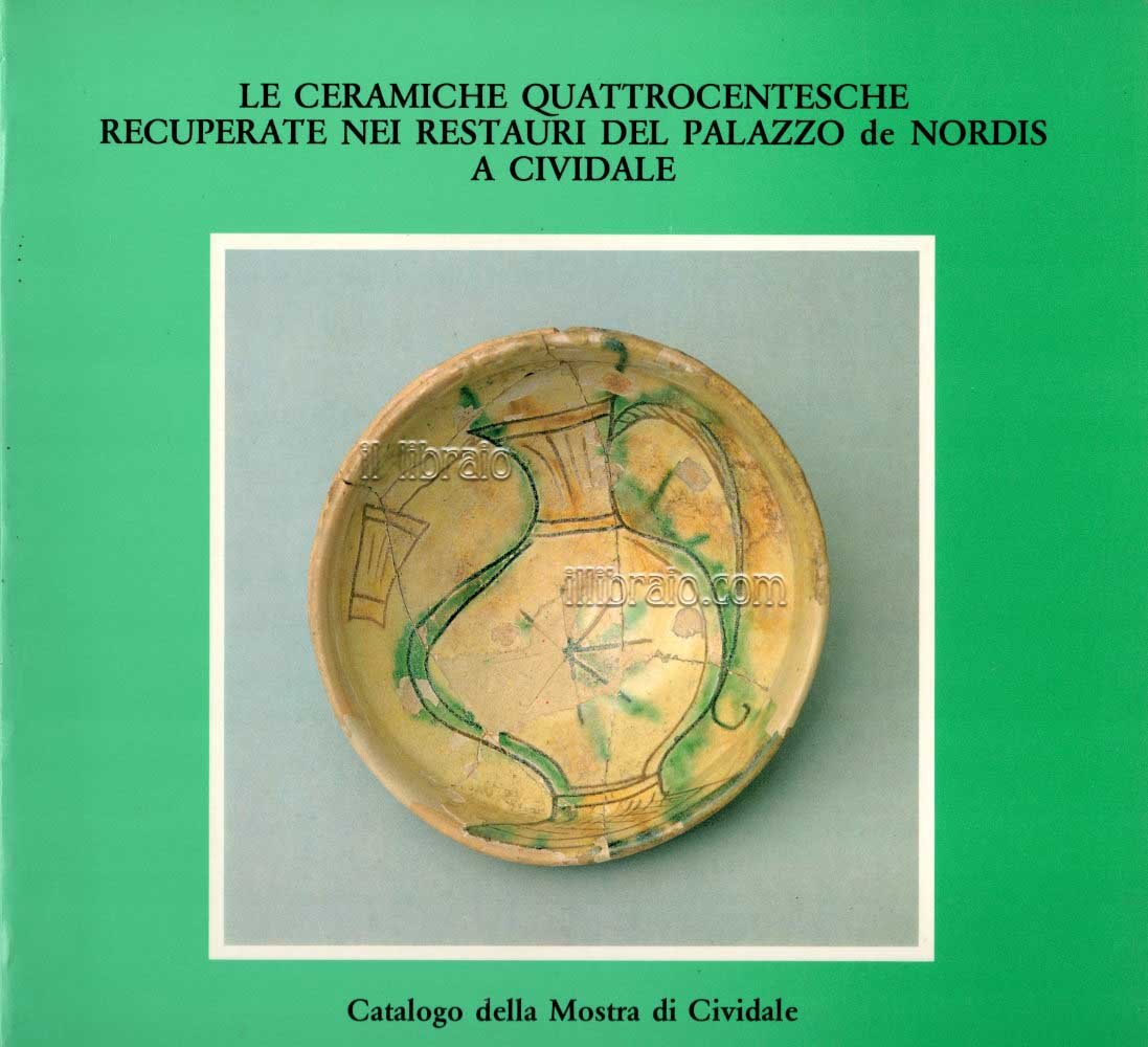 Le ceramiche Quattrocentesche recuperate nei restauri del Palazzo de Nordis …