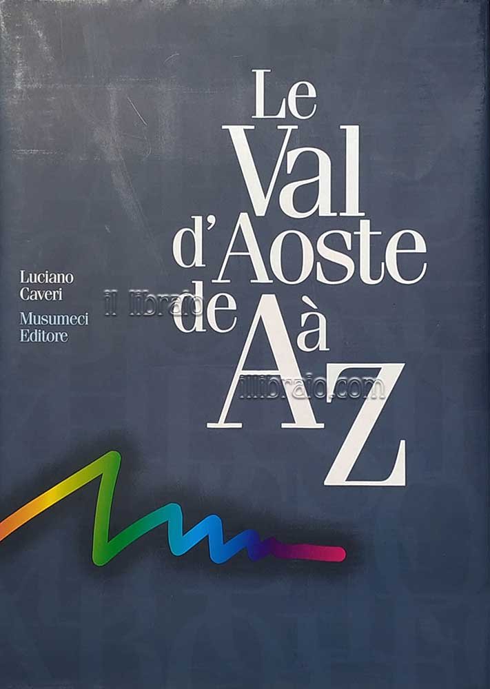 Le Val d'Aoste de A à Z