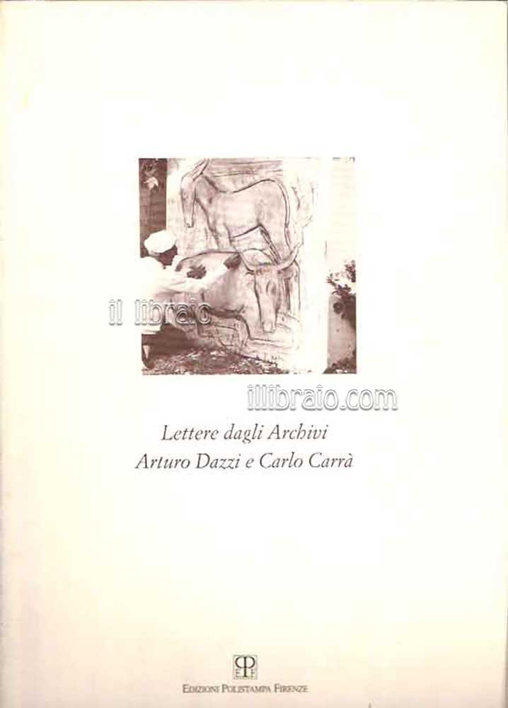 Lettere dagli Archivi Arturo Dazzi e Carlo Carrà