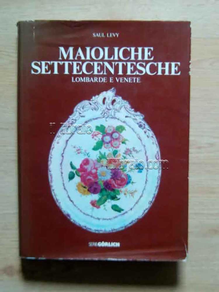 Maioliche Settecentesche lombarde e venete