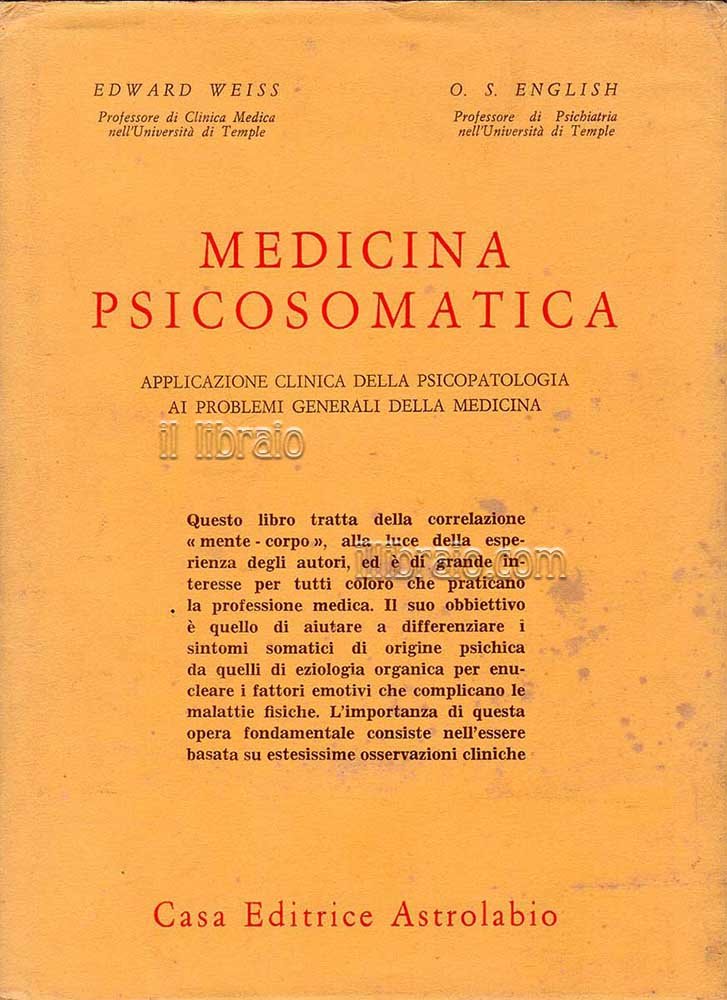 Medicina psicosomatica. Applicazione clinica della psicopatologia a problemi generali della …